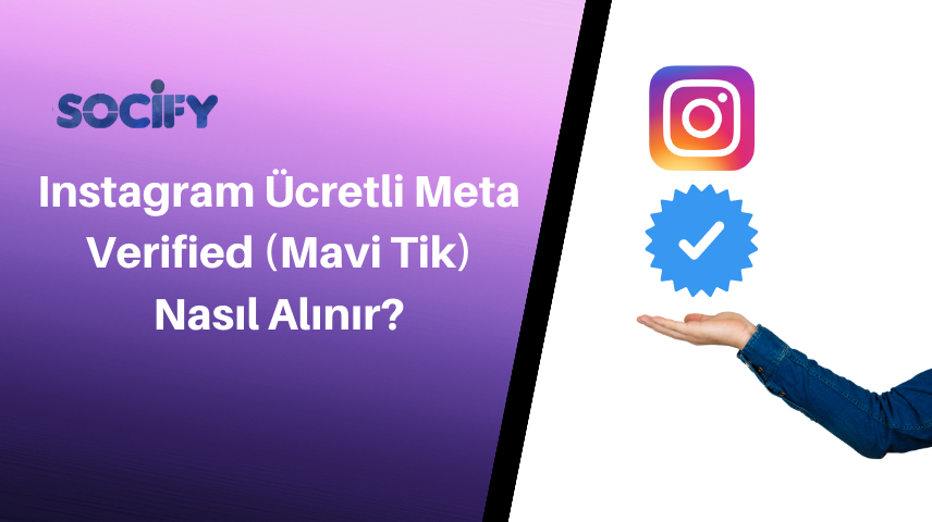 Instagram Ücretli Meta Verified (Mavi Tik) Nasıl Alınır?